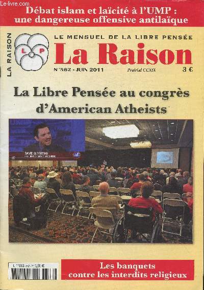La raison -Le mensuel de la libre pense N562 -Juin 2011- Dbat islam et lacit  l'UMP: une dangereuse offensive antilaque- La libre Pense au congrs d'American Atheists
