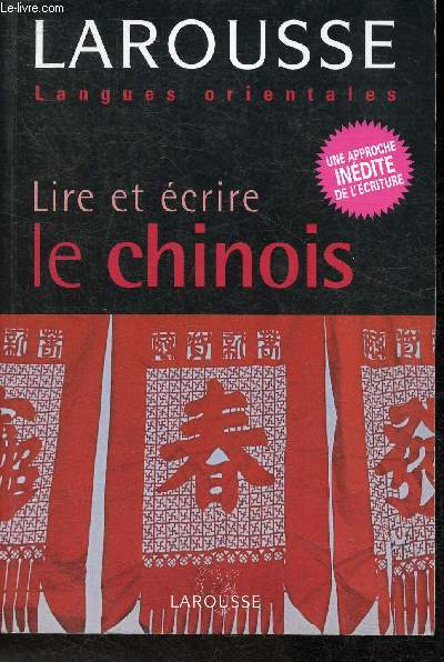 Larousse langues orientales- Lire et crire le Chinois