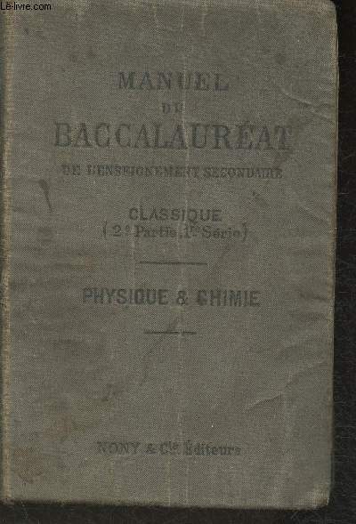 Manuel du Baccalaurat de l'enseignement secondaire classique deuxime partie, classe de Philosophie. - Physique et chimie