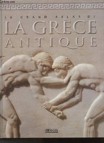 Le grand Atlas de la Grce Antique