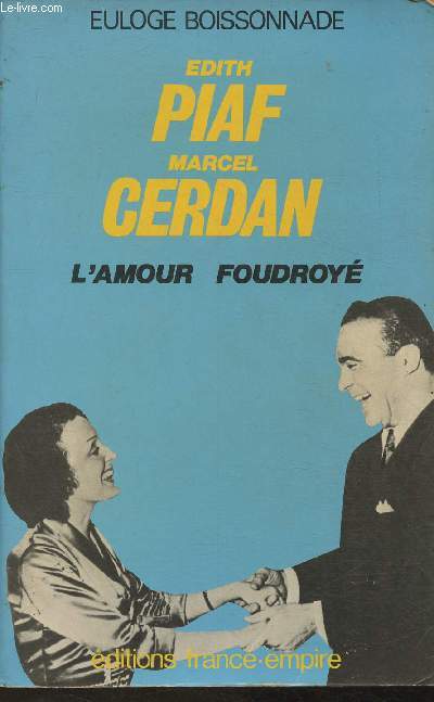 Edith Piaf et Marcel Gerdan- une amour foudroy