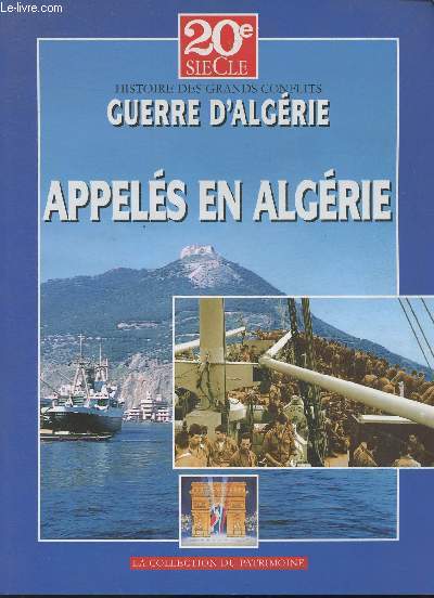 20me sicle- Histoire des grands conflits- Guerre d'Algrie- Appels en Algrie (Collection 