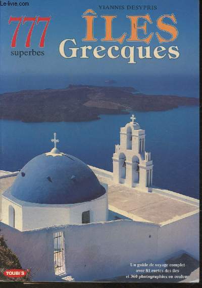 777 superbes les Grecques- Un guide de voyage complet avec 81 cartes des les et 360 photos en couleurs+ Dossier de photos et cartes d'les.