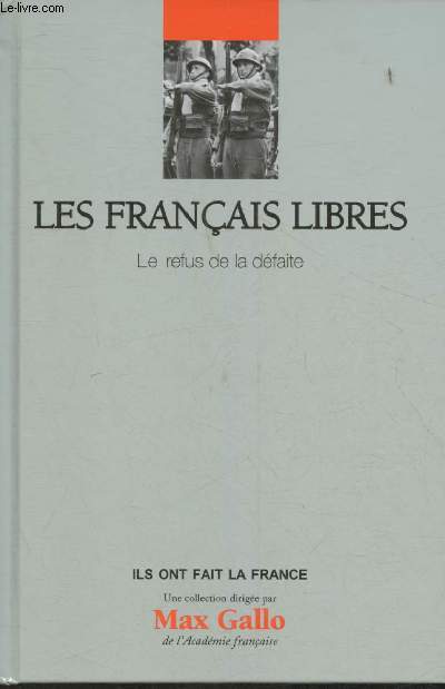 Les Franais Libres- Le refus de la dfaite (Collection 