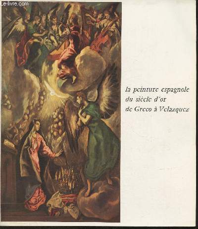 La peinture Espagnole du sicle d'or- De Greco  Velasquez- Petit Palais Avril-Juin 1976