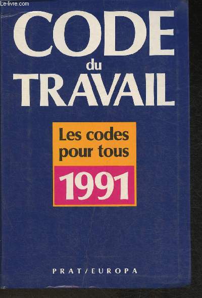 Code du travail- Nouvelle dition 1991