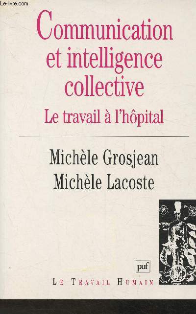 Communication et intelligence collective- Le travail  l'hpital (Collection 