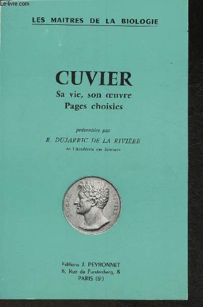 Cuvier, sa vie, son oeuvre- Pages Choisies (Collection 