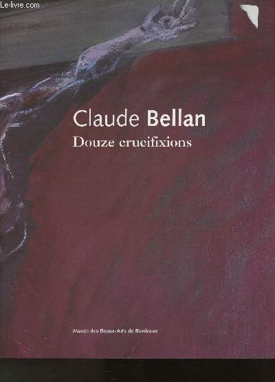 Claude Bellan- Douze Crucifixions