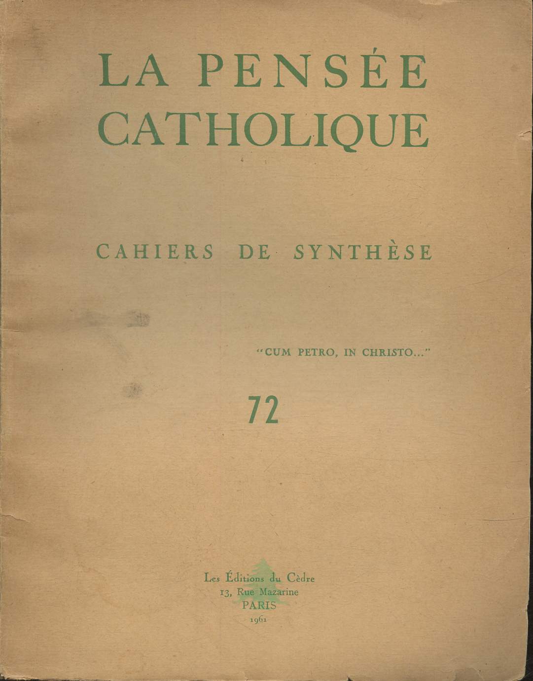 La pense catholique- Cahiers de synthse n72- Sommaire: J. Lefvre Luc: Somme thologique de Saint Pie XII- Catchisme sur le modernisme- Erreurs modernistes etc.