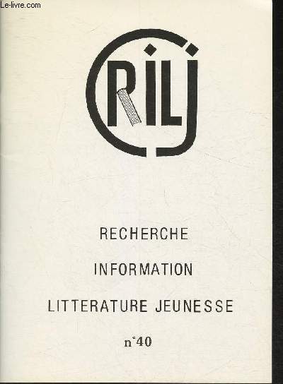 CRILJ - recherche, information, littrature jeunesse- n40-Novembre 1990-Sommaire: Lettre ouverte aux illustrateurs franais- La littrature francophone pour enfants ralit d'Europe et du Qubec- Vie du CRILJ - de l'tranger- initiatives- manifestations-