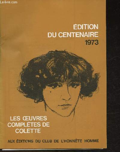 Edition du Centenaire 1973- Catalogues des oeuvres compltes de Colette aux ditionsdu Club de l'Honnte Homme