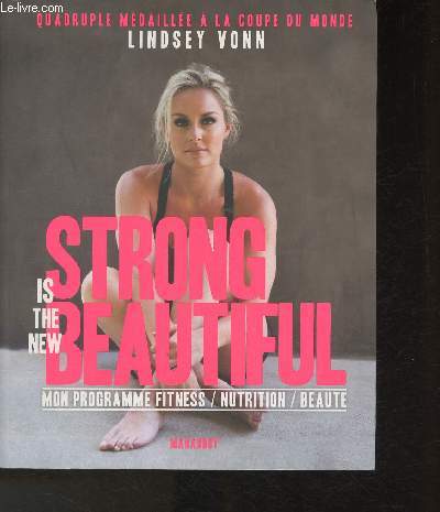 Strong is the new beautiful- Mon programme fitness/nutrition/beaut