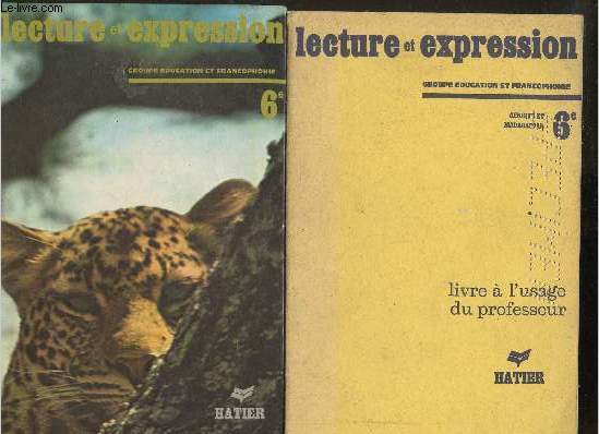 Lecture et expression Classe de 6e des tablissements d'Afrique et de Madagascar- Livre du professeur + livre de l'lve (Groupe ducation et francophonie)
