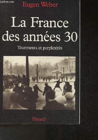 La France des annes 30- Tourments et perplexits