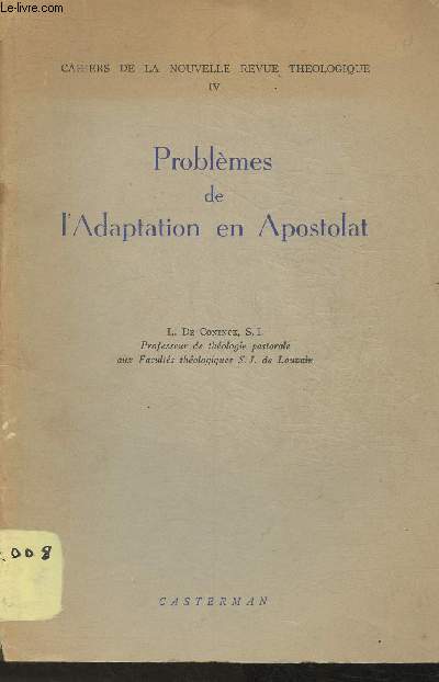 Cahiers de la nouvelle revue thologique IV- Problmes de l'Adaptation en Apostolat