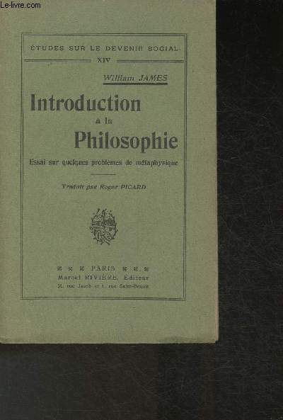 Introduction  la philosophie- Essai sur quelques problmes de mtaphysique (Collection 