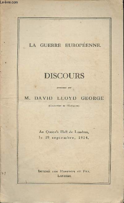 Discours prononc par M. Davis Lloys George- Au Queen's Hall de Londres le 19 septembre 1914/ La Guerre Europenne