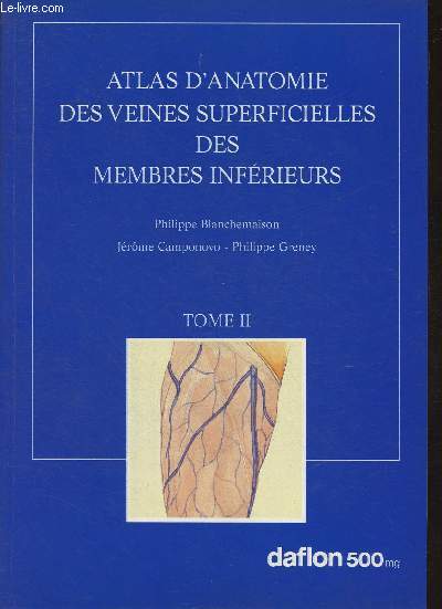 Atlas d'anatomie des veines superficielles des membres infrieurs Tome II: Le territoire saphne interne