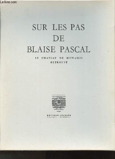 Pochette/ Sur les pas de Blaise Pascal- Le Chteau de Bienassis retrouv (Collectiion 