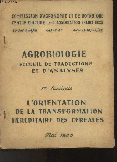 Agrobiologie, recueil de traductions et d'analyses- 1er Fascicule- L'orientation de la transformation hrditaire des crales Mai 1950