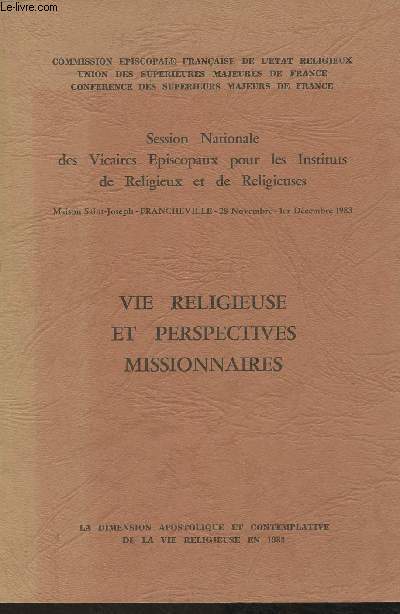 Session Nationale des Vicaires Episcopaux pour les Instituts de Religieux et de Religieuses- Vie religieuse et perspectives missionnaires- 28 novembre-1er dcembre 1983