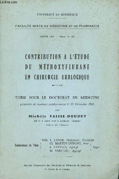 Contribution  l'tude du Mthoxyflurane en Chirurgie urologique- Thse pour le Doctorat en Mdecine soutenue par Michle Vaisse-Doudet le 30 Dcembre 1968