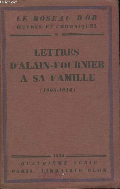 Lettres d'Alain-Fournier  sa famille (1905-1914) (Collection 