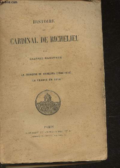 Historie du Cardinal de Richelieu- La jeunesse de Richelieu (1585-1614) La France en 1614