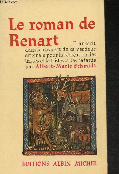 Le roman de Renart- Transcrit dans le respect de sa verdeure originale pour la rcration des tristes et la tristesse des cafards.