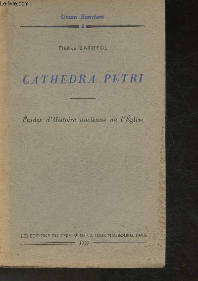 Cathedra Petri- Etudes d'Histoire ancienne de l'Eglise (Collection 