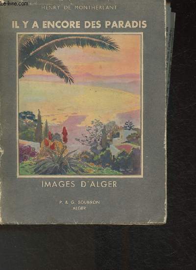 Il y a encore des paradis- Images d'Alger(1928-1931)