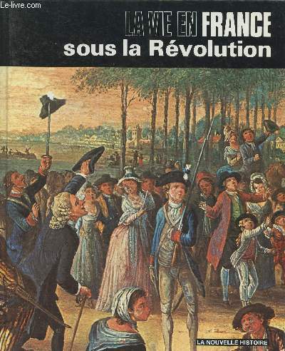 La vie en France sous la Rvolution (Collection 