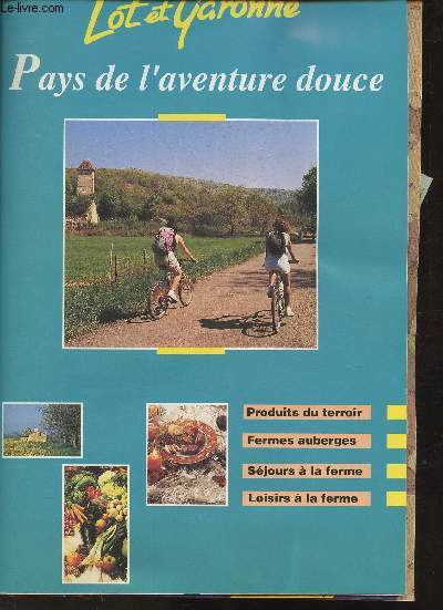 Lot-et-garonne - Pays de l'aventure douce + Nombreuses brochures et Guide de l't 1994 (Lot et Garonne), Livret sur l'art et le terroir du Lot et Garonne et livret sur la restauration. 3 livrets