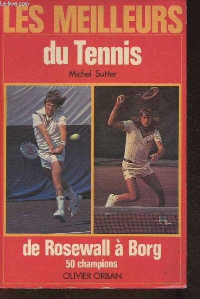 Les meilleurs du Tennis de Rosewall  Borg, 50 champions