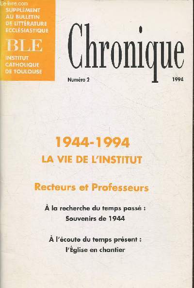 Chronique n2 -1994- Suplment au BLE- Sommaire: Anniversaire 1944-1994 par Biffire Flix- L'Eglise en chantier par Rigal Jean- Le cardinal Lavigerie par Hennecart Fernand- etc.