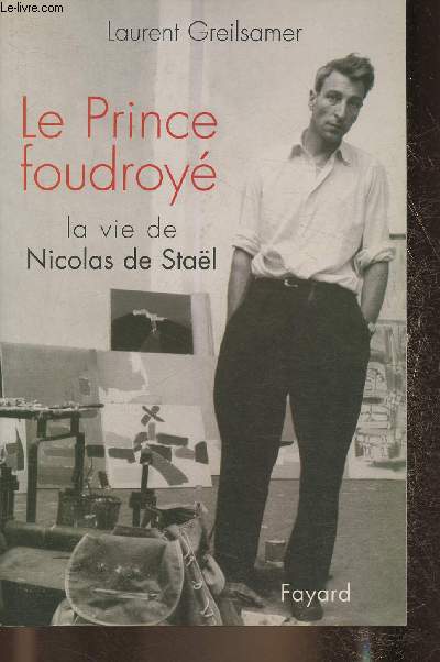 Le Prince foudroy, la vie de Nicolas de Stal