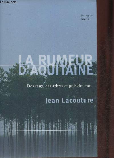 La rumeur d'Aquitaine- Des eaux, des arbres et puis des mots (Collection 