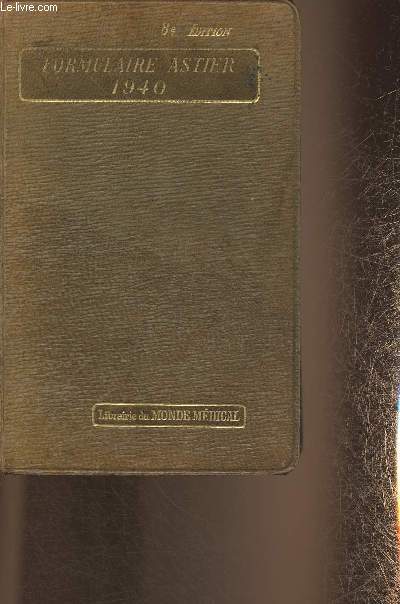 Formulaire Astier 1940- Vade mecum de mdecine pratique- Thrapeutique gnrale