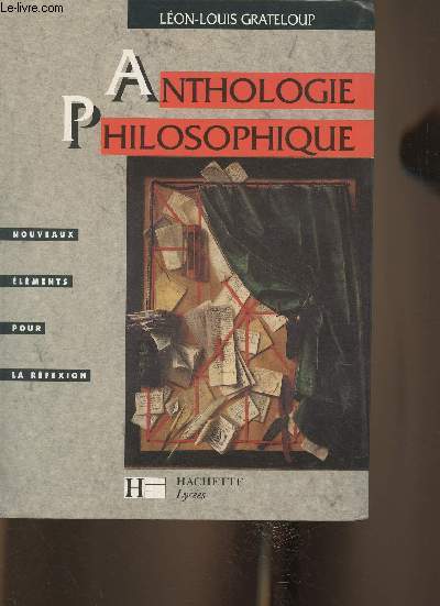 Anthologie philosophique- Nouveaux lments pour la rflexion- Textes et documents