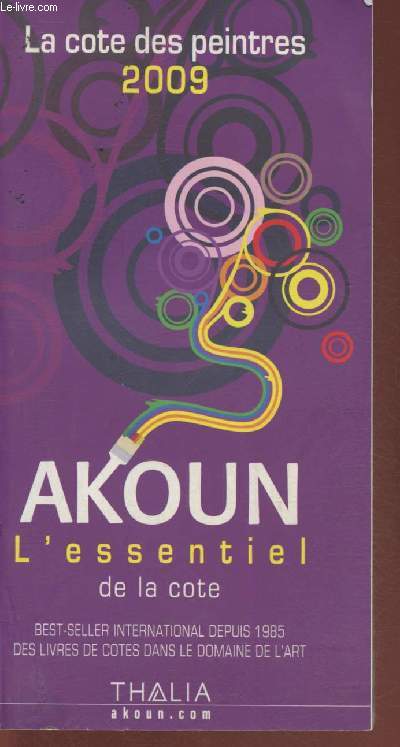 Akoun, l'essentiel de la cote -la cote des peintres 2009-