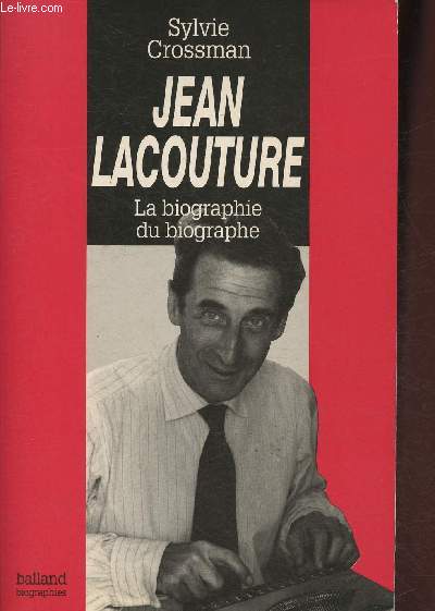 Jean Lacouture- La biographie du biographe