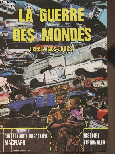 Histoire Terminales- La guerre des mondes 1939  nos jours , programme 1983 (Collection 
