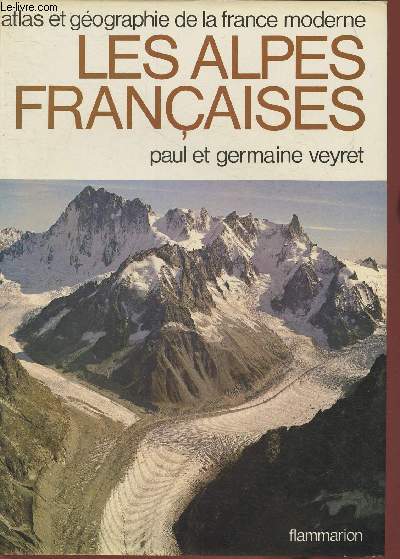 Atlas et gographie des Alpes franaises (Collection 