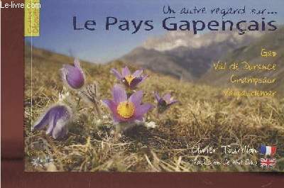 Un autre regard sur... Le pays Gapenais (Gap, Val de Durance, Chamsaur, Valgaudemar) (Collection 