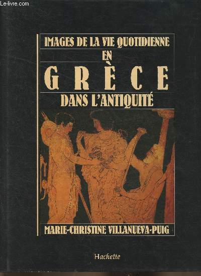 Images de la vie en Grce dans l'Antiquit