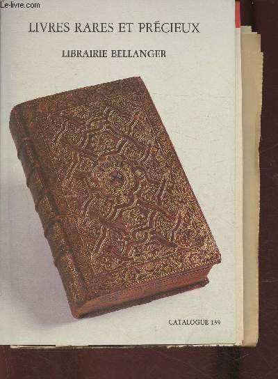 Catalogue 139- Livres rares et prcieux Librairie Bellanger