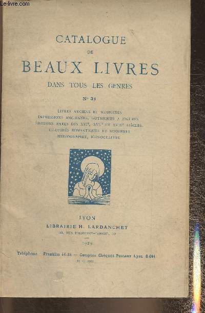 Catalogue de la librairie Lardanchet n31- 1929- Livres anciens et modernes, impressions anciennes, gothiques  figures, etc