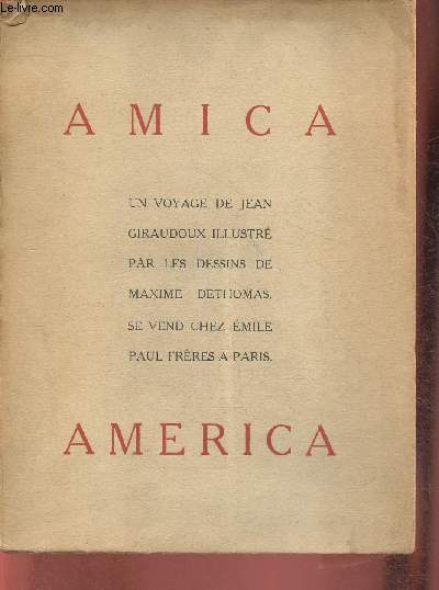 Amica America- Voyage de Jean Giraudoux- Exemplaire n995.