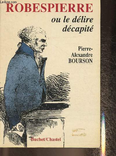 Robespierre ou le delire dcapit